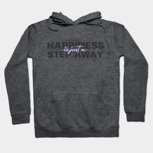 Happiness Is Just A Step Away Hoodie